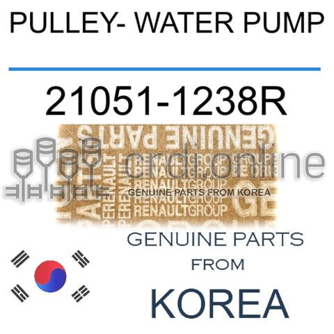 PULLEY- WATER PUMP [ORIGINAL] 21051-1238R 210511238R 21051 1238R
