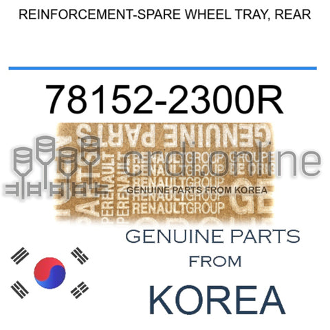 REINFORCEMENT-SPARE WHEEL TRAY, REAR [ORIGINAL] 78152-2300R 781522300R 78152 2300R