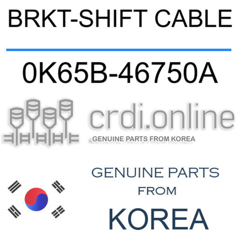 BRKT-SHIFT CABLE 0K65B-46750A 0K65B46750A 0K65B 46750A