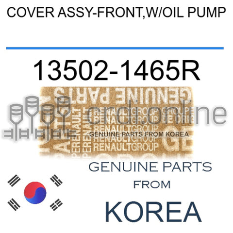 COVER ASSY-FRONT,W/OIL PUMP [ORIGINAL] 13502-1465R 135021465R 13502 1465R