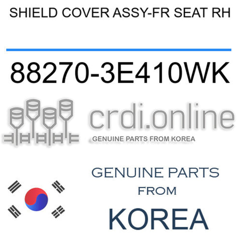 SHIELD COVER ASSY-FR SEAT RH [ORIGINAL] 88270-3E410WK 882703E410WK 88270 3E410WK