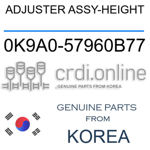 ADJUSTER ASSY-HEIGHT 0K9A0-57960B77 0K9A057960B77 0K9A0 57960B77