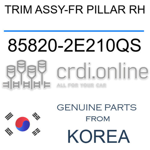 TRIM ASSY-FR PILLAR RH 85820-2E210QS 858202E210QS 85820 2E210QS