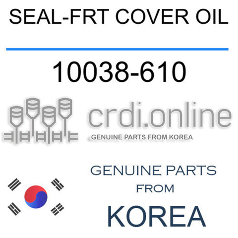 SEAL-FRT COVER OIL [ORIGINAL] 10038-610 10038610 10038 610
