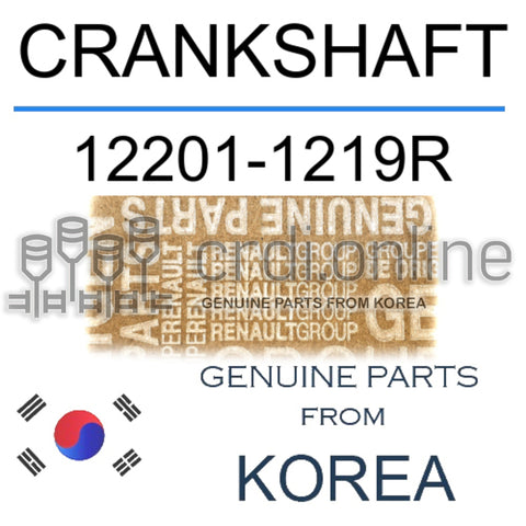 CRANKSHAFT [ORIGINAL] 12201-1219R 122011219R 12201 1219R