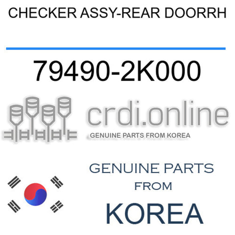 CHECKER ASSY-REAR DOORRH [ORIGINAL] 79490-2K000 794902K000 79490 2K000