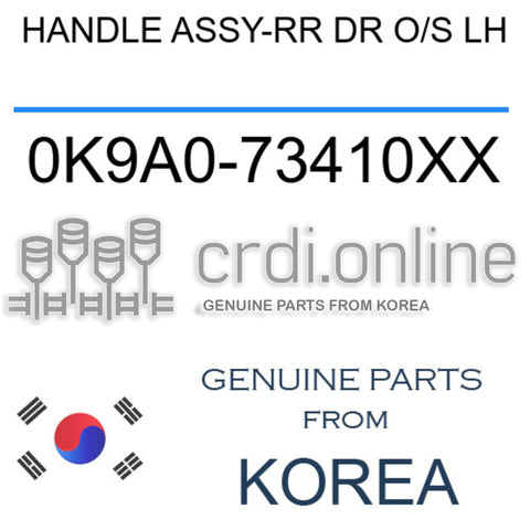 HANDLE ASSY-RR DR O/S LH [ORIGINAL] 0K9A0-73410XX 0K9A073410XX 0K9A0 73410XX
