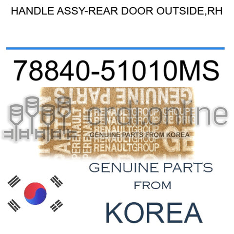 HANDLE ASSY-REAR DOOR OUTSIDE,RH [ORIGINAL] 78840-51010MS 7884051010MS 78840 51010MS