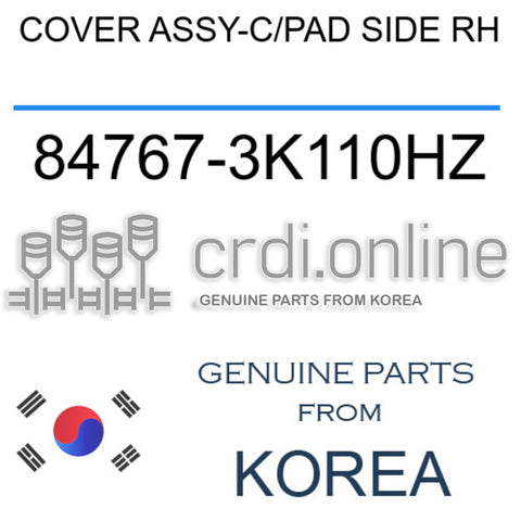 COVER ASSY-C/PAD SIDE RH 84767-3K110HZ 847673K110HZ 84767 3K110HZ