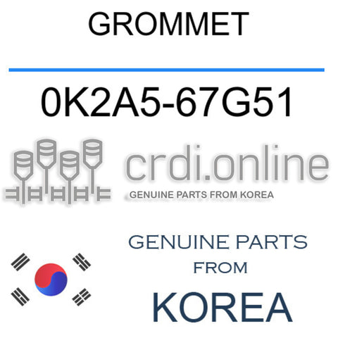 GROMMET 0K2A5-67G51 0K2A567G51 0K2A5 67G51