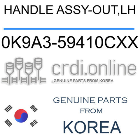 HANDLE ASSY-OUT,LH [ORIGINAL] 0K9A3-59410CXX 0K9A359410CXX 0K9A3 59410CXX
