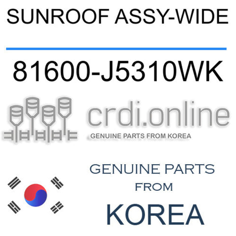 SUNROOF ASSY-WIDE [ORIGINAL] 81600-J5310WK 81600J5310WK 81600 J5310WK
