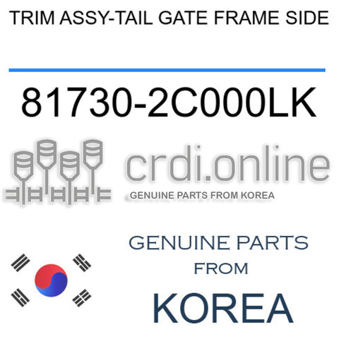 TRIM ASSY-TAIL GATE FRAME SIDE 81730-2C000LK 817302C000LK 81730 2C000LK