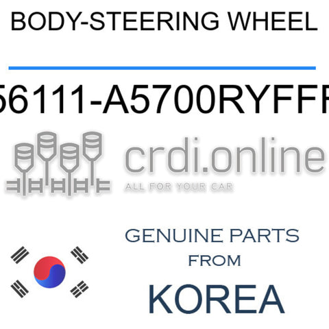 BODY-STEERING WHEEL 56111-A5700RYFFF 56111A5700RYFFF 56111 A5700RYFFF