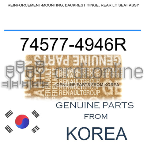 REINFORCEMENT-MOUNTING, BACKREST HINGE, REAR LH SEAT ASSY [ORIGINAL] 74577-4946R 745774946R 74577 4946R