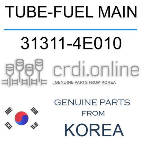 TUBE-FUEL MAIN [ORIGINAL] 31311-4E010 313114E010 31311 4E010