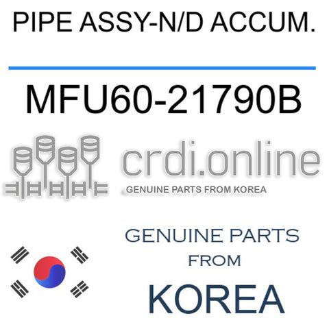 PIPE ASSY-N/D ACCUM. MFU60-21790B MFU6021790B MFU60 21790B