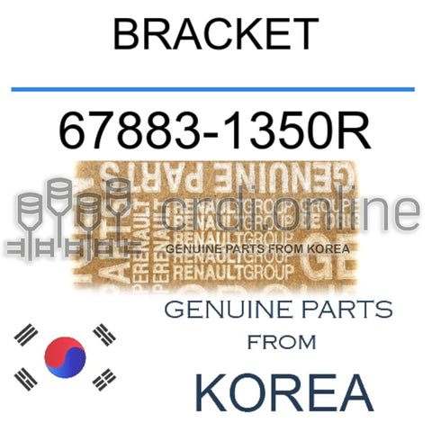 BRACKET [ORIGINAL] 67883-1350R 678831350R 67883 1350R