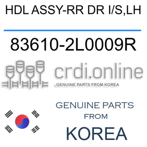 HDL ASSY-RR DR I/S,LH [ORIGINAL] 83610-2L0009R 836102L0009R 83610 2L0009R