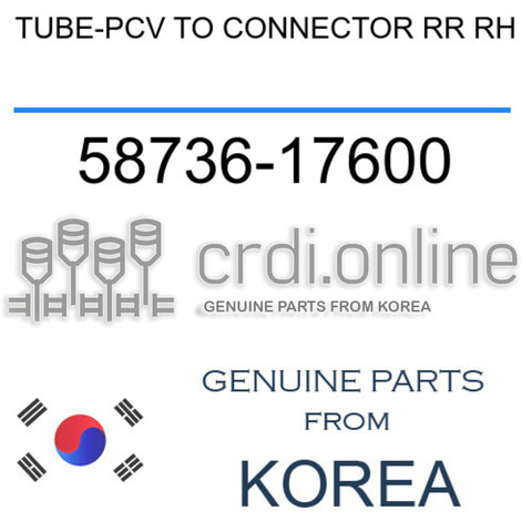 TUBE-PCV TO CONNECTOR RR RH 58736-17600 5873617600 58736 17600