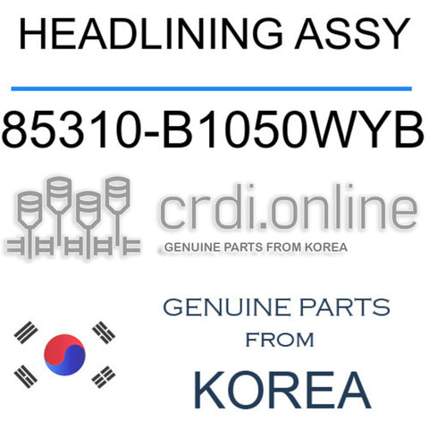 HEADLINING ASSY [ORIGINAL] 85310-B1050WYB 85310B1050WYB 85310 B1050WYB