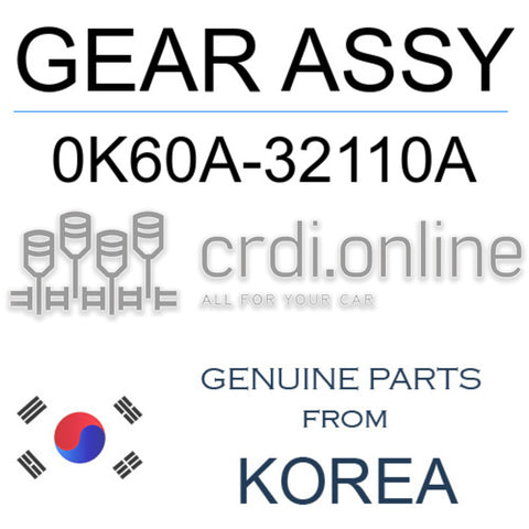 GEAR ASSY [ORIGINAL] 0K60A-32110A 0K60A32110A 0K60A 32110A