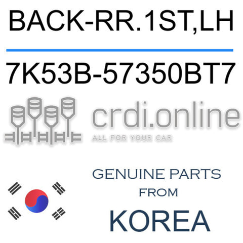 BACK-RR.1ST,LH 7K53B-57350BT7 7K53B57350BT7 7K53B 57350BT7