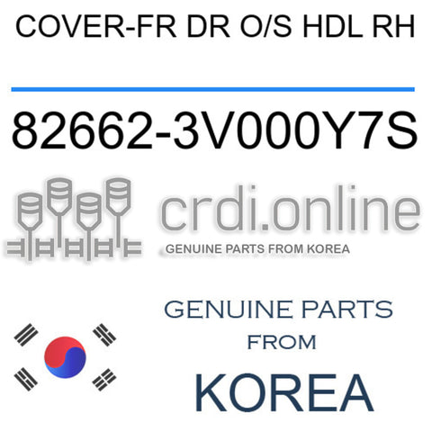 COVER-FR DR O/S HDL RH 82662-3V000Y7S 826623V000Y7S 82662 3V000Y7S