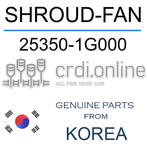 SHROUD-FAN 25350-1G000 253501G000 25350 1G000