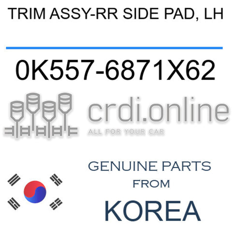 TRIM ASSY-RR SIDE PAD, LH [ORIGINAL] 0K557-6871X62 0K5576871X62 0K557 6871X62