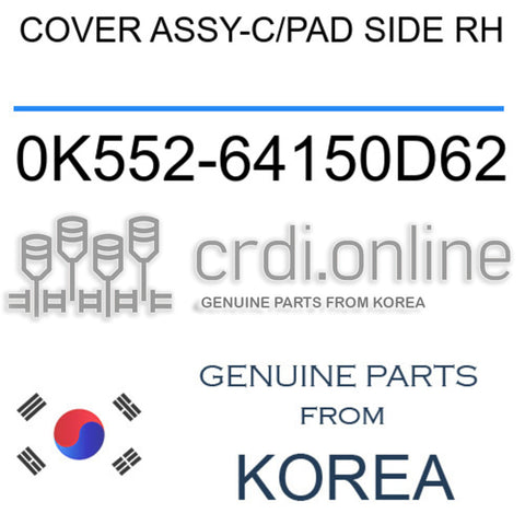 COVER ASSY-C/PAD SIDE RH [ORIGINAL] 0K552-64150D62 0K55264150D62 0K552 64150D62