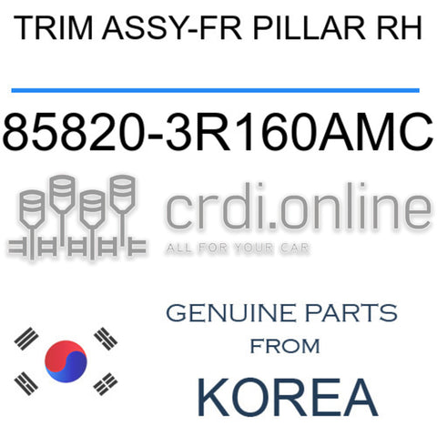 TRIM ASSY-FR PILLAR RH 85820-3R160AMC 858203R160AMC 85820 3R160AMC