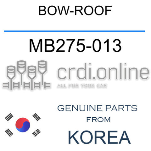 BOW-ROOF MB275-013 MB275013 MB275 013