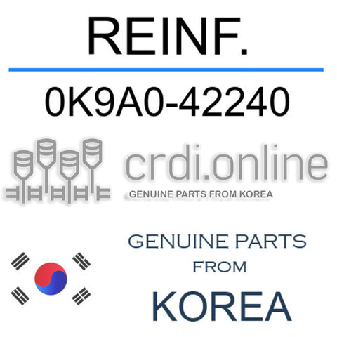 REINF. 0K9A0-42240 0K9A042240 0K9A0 42240
