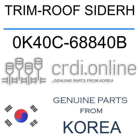 TRIM-ROOF SIDERH [ORIGINAL] 0K40C-68840B 0K40C68840B 0K40C 68840B