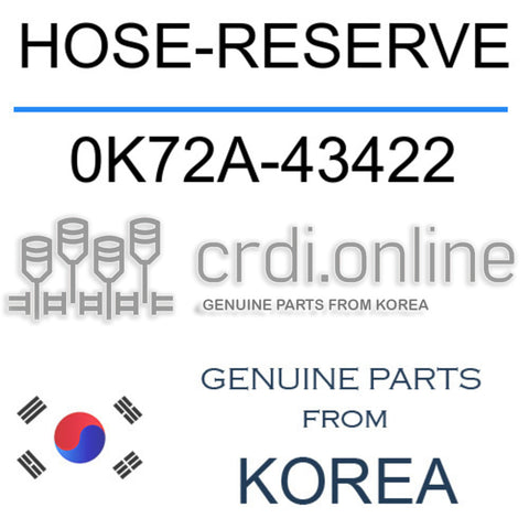 HOSE-RESERVE 0K72A-43422 0K72A43422 0K72A 43422