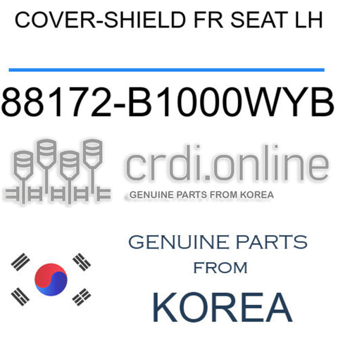 COVER-SHIELD FR SEAT LH 88172-B1000WYB 88172B1000WYB 88172 B1000WYB