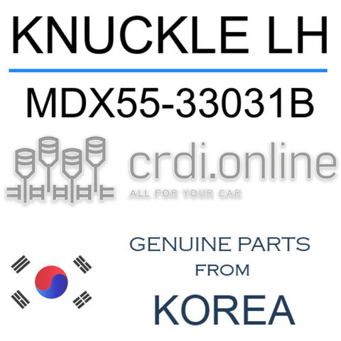 KNUCKLE LH [ORIGINAL] MDX55-33031B MDX5533031B MDX55 33031B