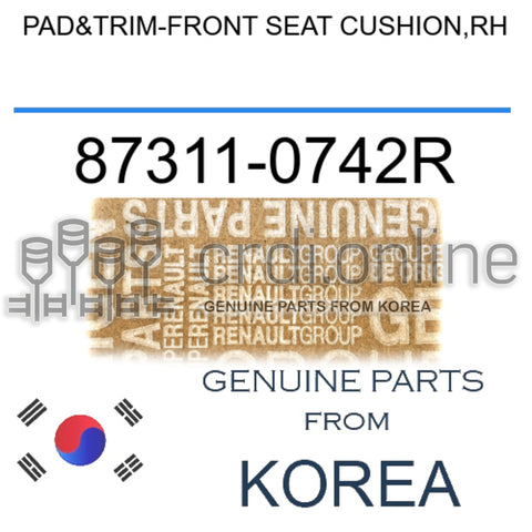 PAD&TRIM-FRONT SEAT CUSHION,RH [ORIGINAL] 87311-0742R 873110742R 87311 0742R