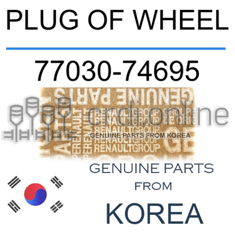 PLUG OF WHEEL [ORIGINAL] 77030-74695 7703074695 77030 74695