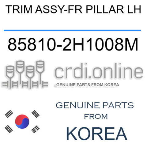 TRIM ASSY-FR PILLAR LH 85810-2H1008M 858102H1008M 85810 2H1008M