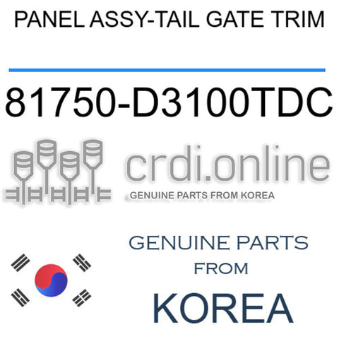 PANEL ASSY-TAIL GATE TRIM [ORIGINAL] 81750-D3100TDC 81750D3100TDC 81750 D3100TDC