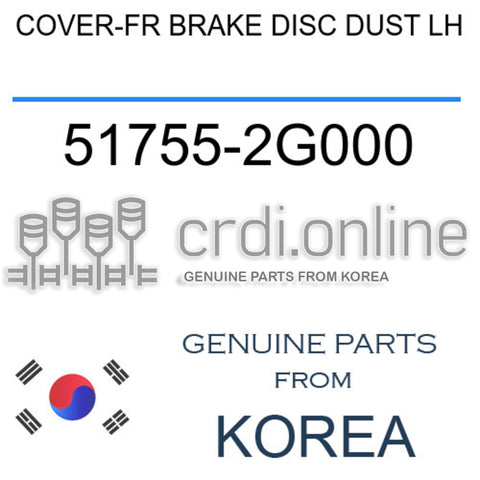 COVER-FR BRAKE DISC DUST LH 51755-2G000 517552G000 51755 2G000