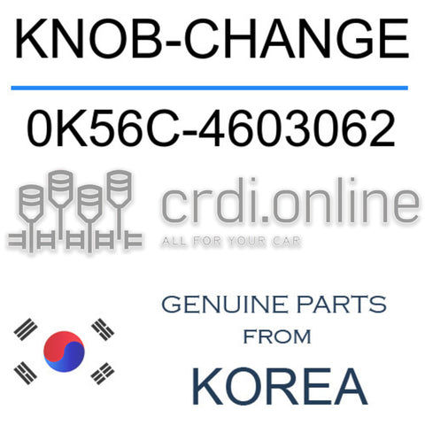 KNOB-CHANGE [ORIGINAL] 0K56C-4603062 0K56C4603062 0K56C 4603062