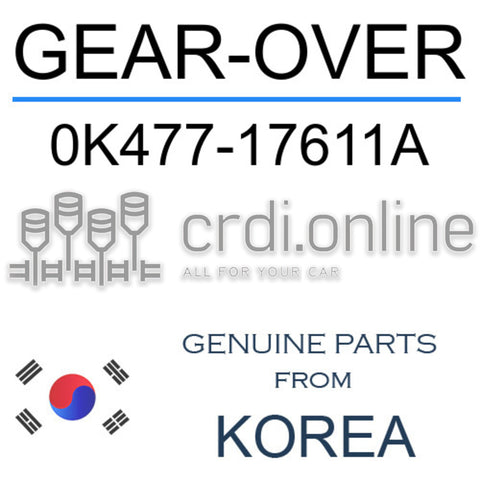 GEAR-OVER [ORIGINAL] 0K477-17611A 0K47717611A 0K477 17611A