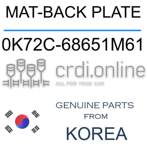 MAT-BACK PLATE [ORIGINAL] 0K72C-68651M61 0K72C68651M61 0K72C 68651M61