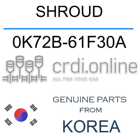 SHROUD [ORIGINAL] 0K72B-61F30A 0K72B61F30A 0K72B 61F30A