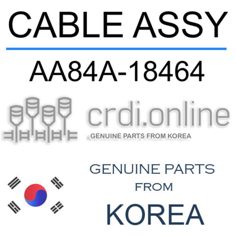 CABLE ASSY [ORIGINAL] AA84A-18464 AA84A18464 AA84A 18464
