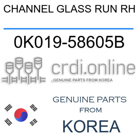 CHANNEL GLASS RUN RH [ORIGINAL] 0K019-58605B 0K01958605B 0K019 58605B