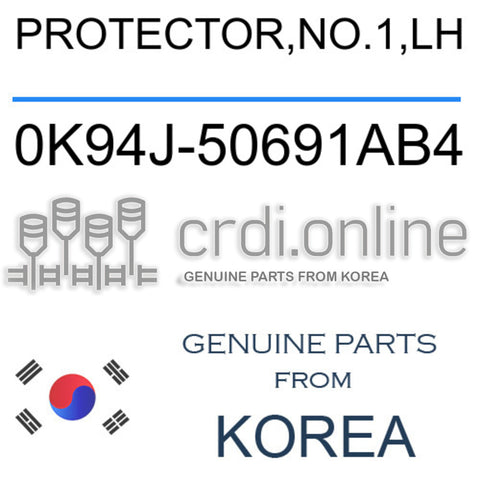 PROTECTOR,NO.1,LH [ORIGINAL] 0K94J-50691AB4 0K94J50691AB4 0K94J 50691AB4